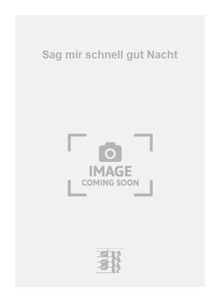 Sag mir schnell gut Nacht